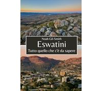 Eswatini: Tutto quello che c'è da sapere