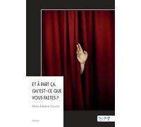 Et à part ça, qu'est-ce que vous faites ?