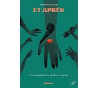 Et après?: Une brève histoire de fin du monde