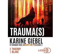 Et chaque fois, mourir un peu - Livre 2 Trauma(s)