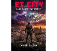 ET CITY: La Ciudad Extraterrestre