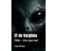 ET de Varginha: 1996 - Um caso real