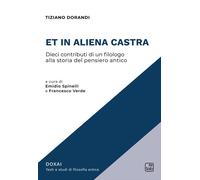 Et In Aliena Castra. Dieci Contributi Di Un Filologo Alla Storia Del Pensiero An