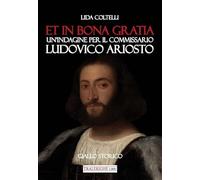 Et in bona gratia. Un'indagine per il commissario Ludovico Ariosto