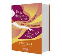 Et je danse, aussi: Oh, happy day ! L'intégrale