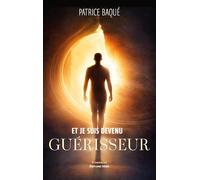 Et je suis devenu guérisseur
