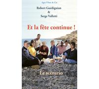 ET LA FÊTE CONTINUE !: Un film de Robert Guédiguian