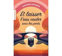 Et laisser l'eau couler sous les ponts