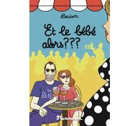 Et le bébé alors ???