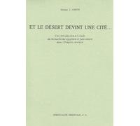 Et Le Desert Devint Une Cite... Une Introduction A L'Etude Du Monachisme Egyptien Et Palestinien Dans L'Empire Chretien