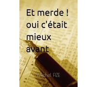 Et merde ! oui c'était mieux avant