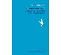 Et moi avec eux: Le récit de filiation contemporain