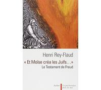 "Et Moïse créa les Juifs...": Le testament de Freud