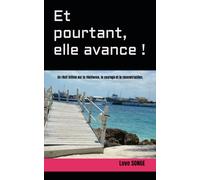 Et pourtant, elle avance !: Un récit intime sur la résilience, le courage et la reconstruction.