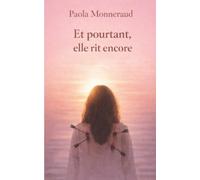 Et pourtant, elle rit encore: Roman psychologique inspiré d'une histoire vraie