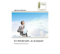 Et pourtant...il m'aimait: Roman (novella)