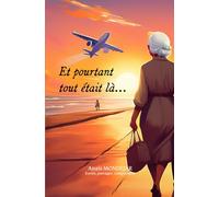 Et pourtant tout était là...