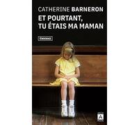 Et pourtant, tu étais ma maman...