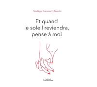 Et quand le soleil reviendra, pense à moi: Tome 2