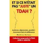 Et si ce n’était pas “juste” un TDAH ?: Autisme, dépression, anxiété : comment faire la différence ?