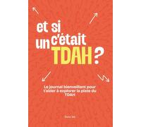 Et si c'était un TDAH ?: Le journal bienveillant pour t'aider à explorer la piste du TDAH