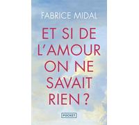 Et si de l'amour on ne savait rien ?