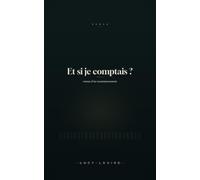 Et si je comptais ?: roman d'un recommencement