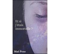 Et si j'étais immortelle ?