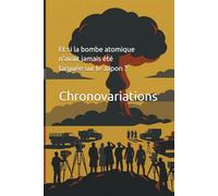 Et si la bombe atomique n'avait jamais été larguée sur le Japon ?