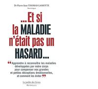 Et si la maladie n'était pas un hasard ?