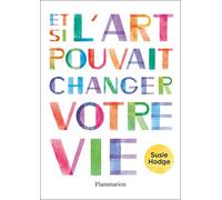 Et si l'art pouvait changer votre vie