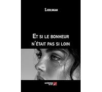 Et si le bonheur n'était pas si loin