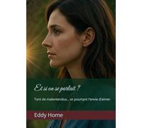 Et si on se parlait ?: Tant de malentendus… et pourtant l’envie d’aimer.