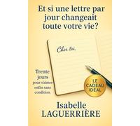 Et si une lettre par jour changeait toute votre vie: 30 jours pour s'aimer enfin sans condition