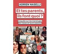Et tes parents, ils font quoi ?: Enquête sur les transfuges de classe et leurs parents