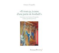"Et tout ça, à cause d'une partie de football !": Entretiens 1983-1985