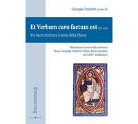ET VERBUM CARO FACTUM EST (GV 1,14). TRA SACRA SCRITTURA E STORIA DELLA CHIESA