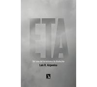 ETA: Del cese del terrorismo a la disolución: 832