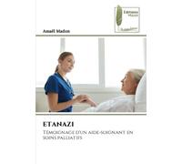 ETANAZI: Témoignage d'un aide-soignant en soins palliatifs