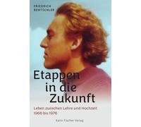 Etappen in die Zukunft: Leben zwischen Lehre und Hochzeit 1966 bis 1976