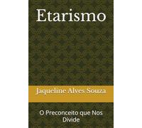Etarismo: O Preconceito que Nos Divide
