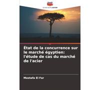 État de la concurrence sur le marché égyptien: l'étude de cas du marché de l'acier