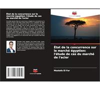 État de la concurrence sur le marché égyptien: l'étude de cas du marché de l'acier