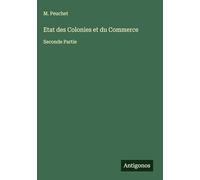 Etat des Colonies et du Commerce: Seconde Partie