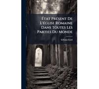 État PrÃ(c)sent De L'Ã(c)glise Romaine Dans Toutes Les Parties Du Monde