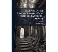 État PrÃ(c)sent De L'Ã(c)glise Romaine Dans Toutes Les Parties Du Monde