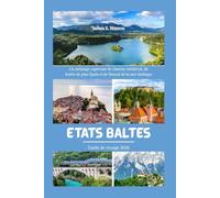 États Baltes Guide de voyage 2026: Un mélange captivant de charme médiéval, de forêts de pins Épais et de littoral de la mer Baltique