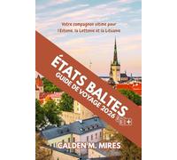 ÉTATS BALTES GUIDE DE VOYAGE 2026: Votre compagnon ultime pour l'Estonie, la Lettonie et la Lituanie