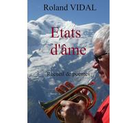 Etats d'âme: Recueil de poèmes