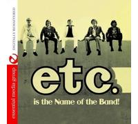 Etc. - etc.. Is the Name of the Band